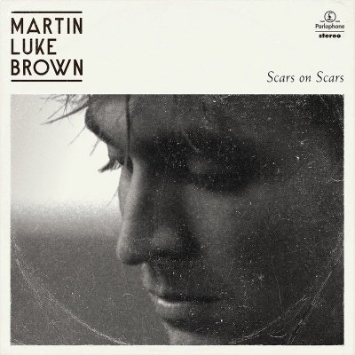 Martin Luke Brown - Scars On Scars